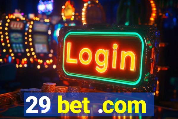 29 bet .com